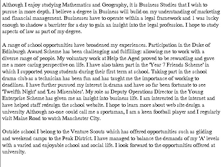 Although I enjoy studying Mathematics and Geography, it is Business Studies that I wish