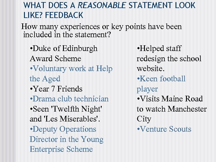 WHAT DOES A REASONABLE STATEMENT LOOK LIKE? FEEDBACK How many experiences or key points