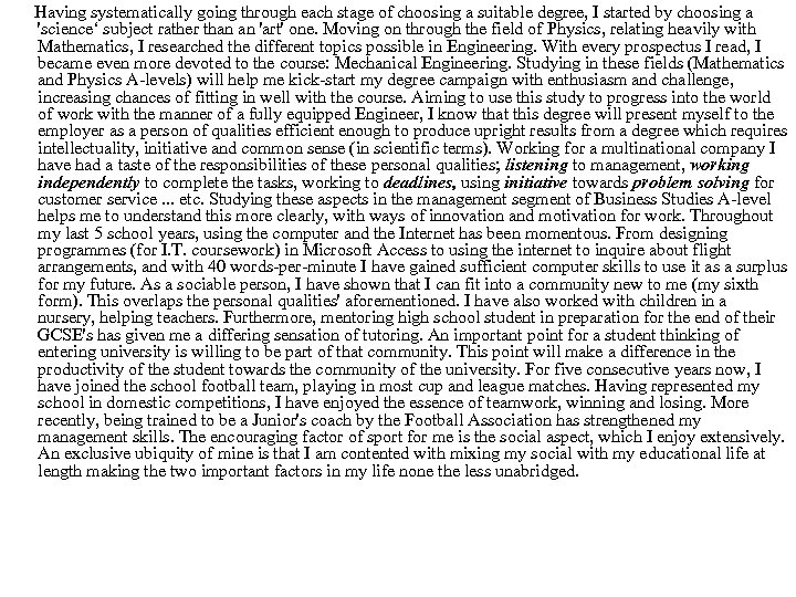 Having systematically going through each stage of choosing a suitable degree, I started by