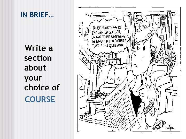 IN BRIEF… Write a section about your choice of COURSE 