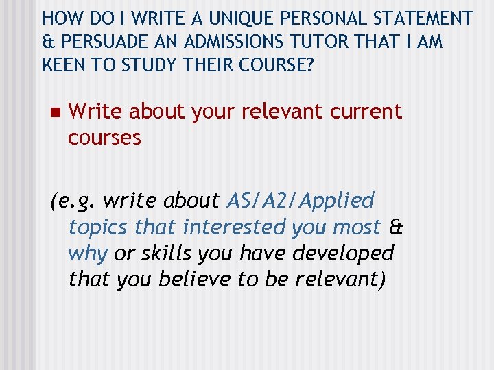 HOW DO I WRITE A UNIQUE PERSONAL STATEMENT & PERSUADE AN ADMISSIONS TUTOR THAT