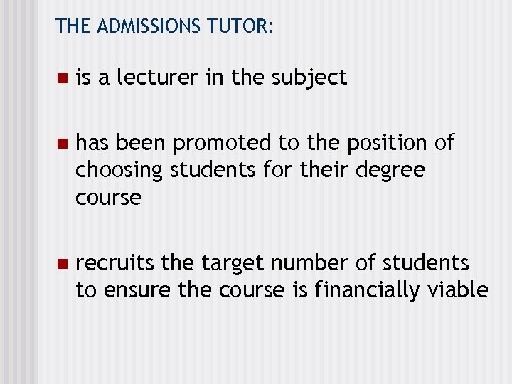 THE ADMISSIONS TUTOR: n is a lecturer in the subject n has been promoted