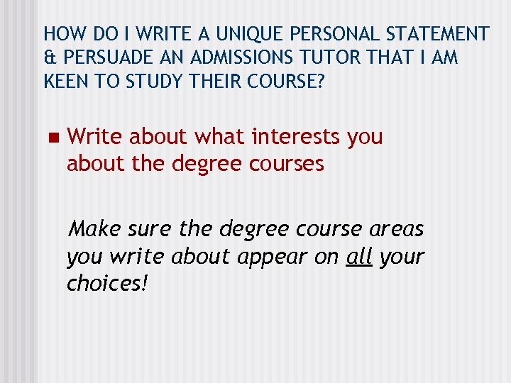 HOW DO I WRITE A UNIQUE PERSONAL STATEMENT & PERSUADE AN ADMISSIONS TUTOR THAT