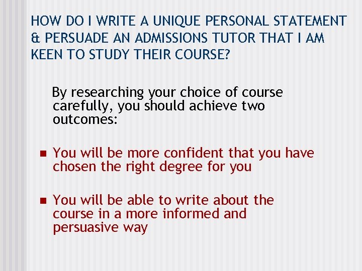 HOW DO I WRITE A UNIQUE PERSONAL STATEMENT & PERSUADE AN ADMISSIONS TUTOR THAT
