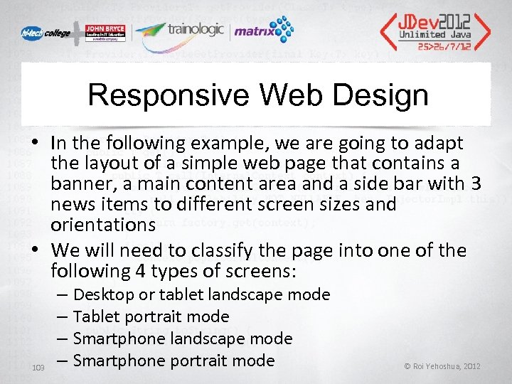 Responsive Web Design • In the following example, we are going to adapt the