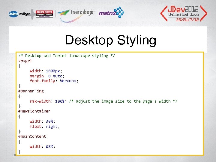 Desktop Styling /* Desktop and Tablet landscape styling */ #page 1 { width: 1000