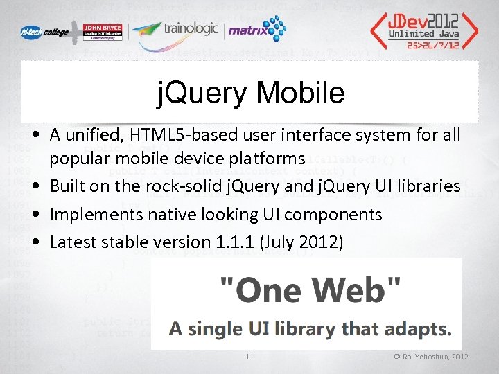 j. Query Mobile • A unified, HTML 5 -based user interface system for all j. Query Mobile • A unified, HTML 5 -based user interface system for all