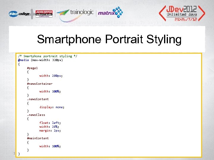 Smartphone Portrait Styling /* Smartphone portrait styling */ @media (max-width: 320 px) { #page