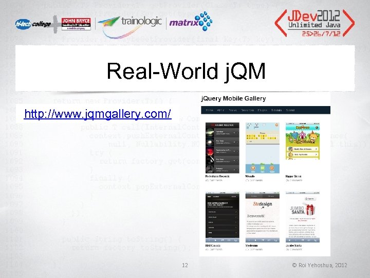 Real-World j. QM http: //www. jqmgallery. com/ 12 © Roi Yehoshua, 2012 Real-World j. QM http: //www. jqmgallery. com/ 12 © Roi Yehoshua, 2012