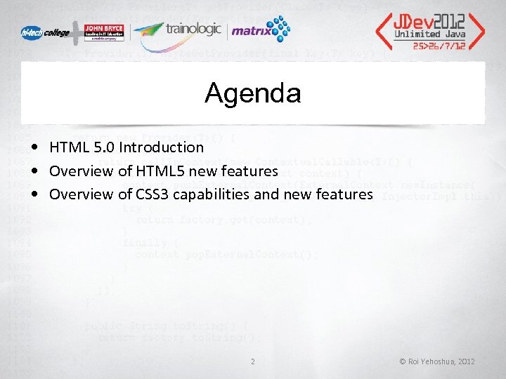 Agenda • HTML 5. 0 Introduction • Overview of HTML 5 new features • Agenda • HTML 5. 0 Introduction • Overview of HTML 5 new features •