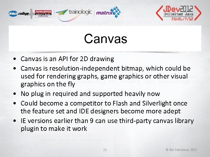 Canvas • Canvas is an API for 2 D drawing • Canvas is resolution-independent Canvas • Canvas is an API for 2 D drawing • Canvas is resolution-independent