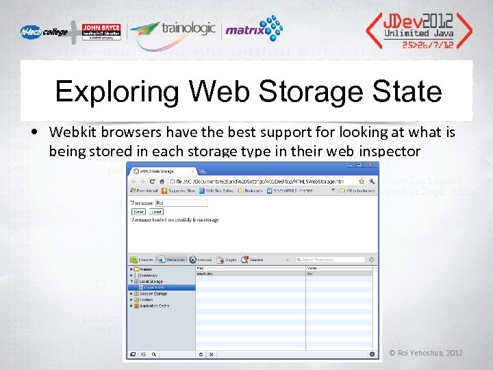 Exploring Web Storage State • Webkit browsers have the best support for looking at Exploring Web Storage State • Webkit browsers have the best support for looking at