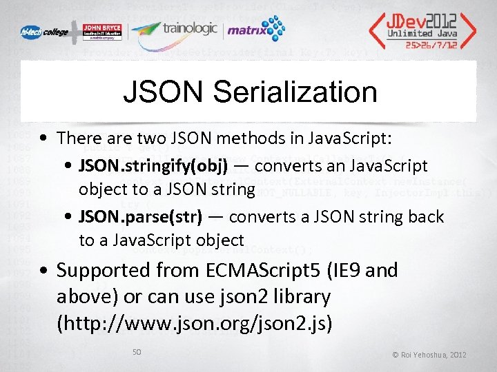JSON Serialization • There are two JSON methods in Java. Script: • JSON. stringify(obj) JSON Serialization • There are two JSON methods in Java. Script: • JSON. stringify(obj)