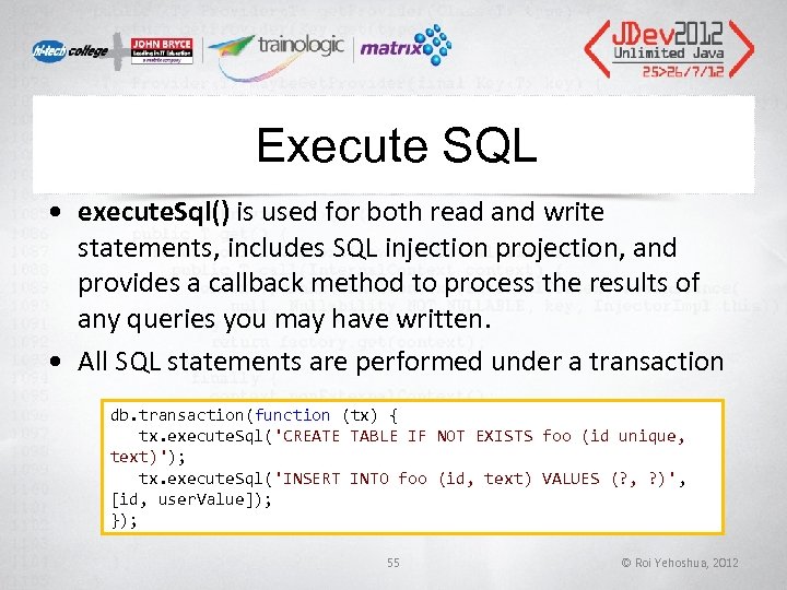 Execute SQL • execute. Sql() is used for both read and write statements, includes Execute SQL • execute. Sql() is used for both read and write statements, includes