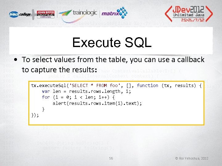 Execute SQL • To select values from the table, you can use a callback Execute SQL • To select values from the table, you can use a callback