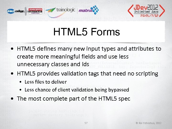 HTML 5 Forms • HTML 5 defines many new input types and attributes to HTML 5 Forms • HTML 5 defines many new input types and attributes to