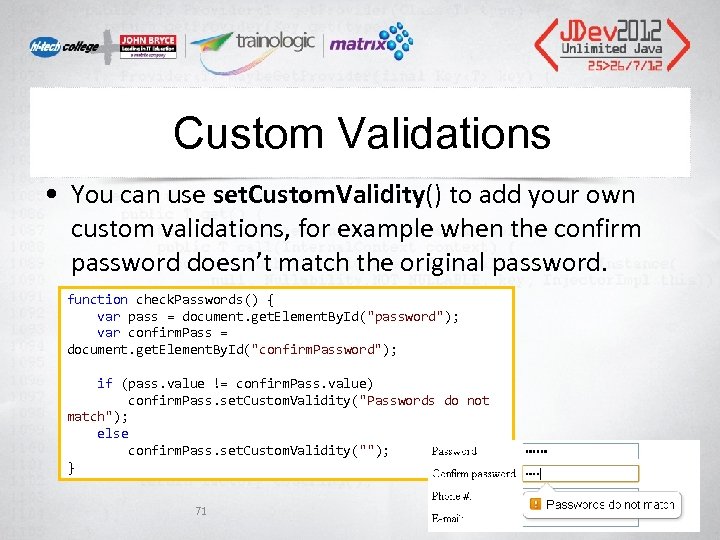 Custom Validations • You can use set. Custom. Validity() to add your own custom Custom Validations • You can use set. Custom. Validity() to add your own custom