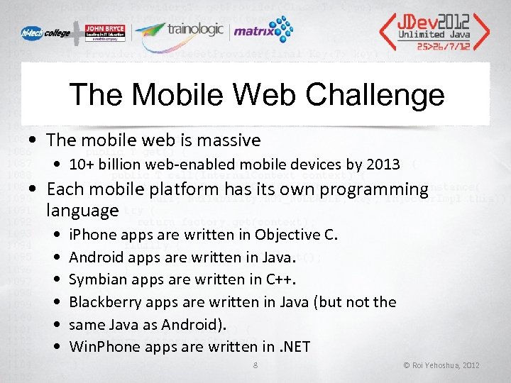 The Mobile Web Challenge • The mobile web is massive • 10+ billion web-enabled The Mobile Web Challenge • The mobile web is massive • 10+ billion web-enabled