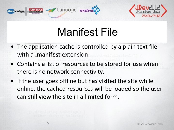 Manifest File • The application cache is controlled by a plain text file with