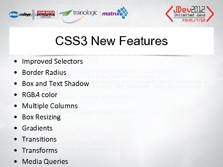 CSS 3 New Features • • • Improved Selectors Border Radius Box and Text