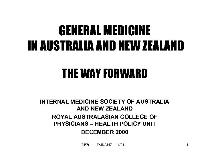 GENERAL MEDICINE IN AUSTRALIA AND NEW ZEALAND THE WAY FORWARD INTERNAL MEDICINE SOCIETY OF