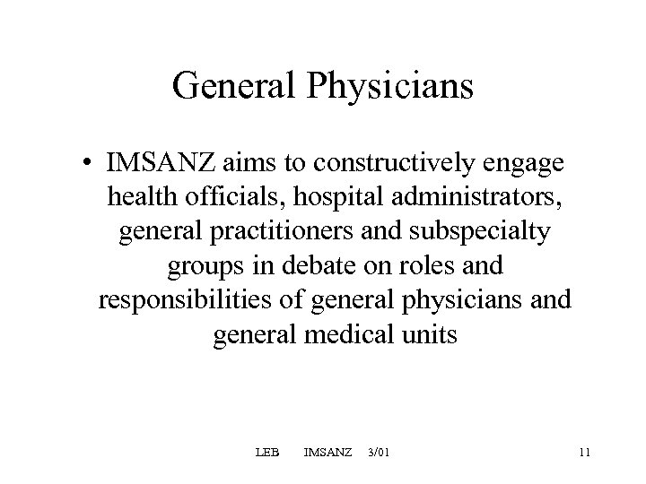 General Physicians • IMSANZ aims to constructively engage health officials, hospital administrators, general practitioners
