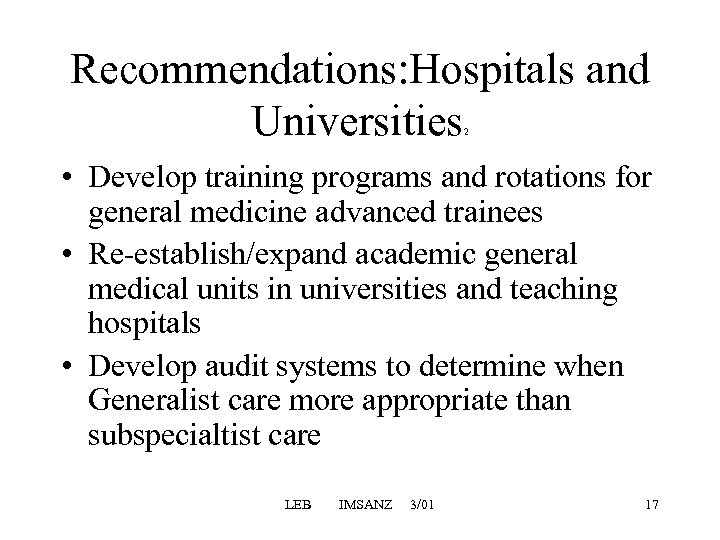 Recommendations: Hospitals and Universities 2 • Develop training programs and rotations for general medicine