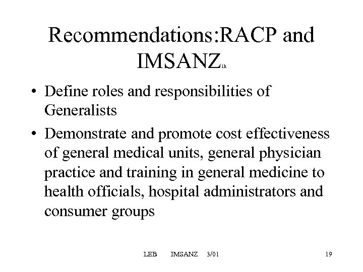 Recommendations: RACP and IMSANZ 1 h • Define roles and responsibilities of Generalists •