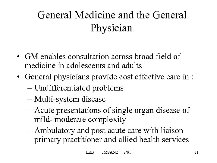 General Medicine and the General Physician 1 • GM enables consultation across broad field