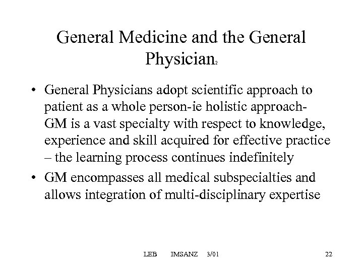 General Medicine and the General Physician 2 • General Physicians adopt scientific approach to