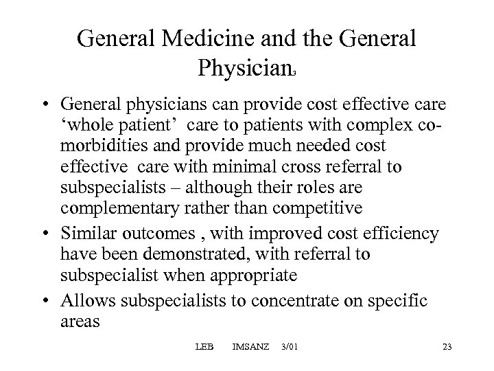 General Medicine and the General Physician 3 • General physicians can provide cost effective