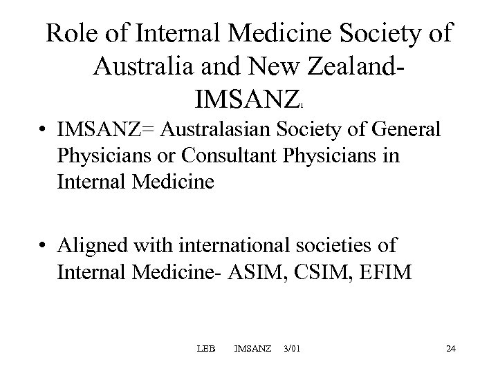 Role of Internal Medicine Society of Australia and New Zealand- IMSANZ 1 • IMSANZ=