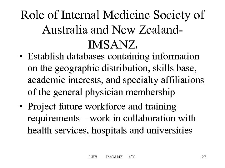 Role of Internal Medicine Society of Australia and New Zealand- IMSANZ 3 • Establish