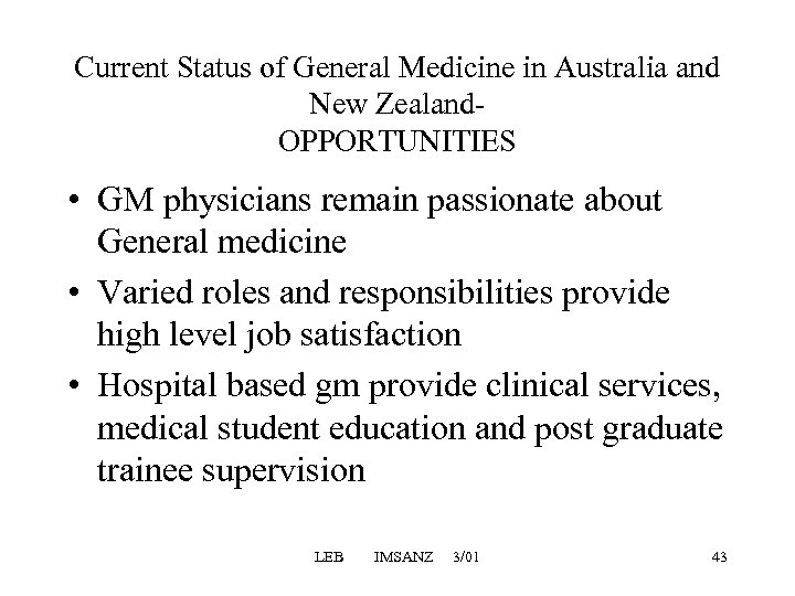 Current Status of General Medicine in Australia and New Zealand- OPPORTUNITIES • GM physicians