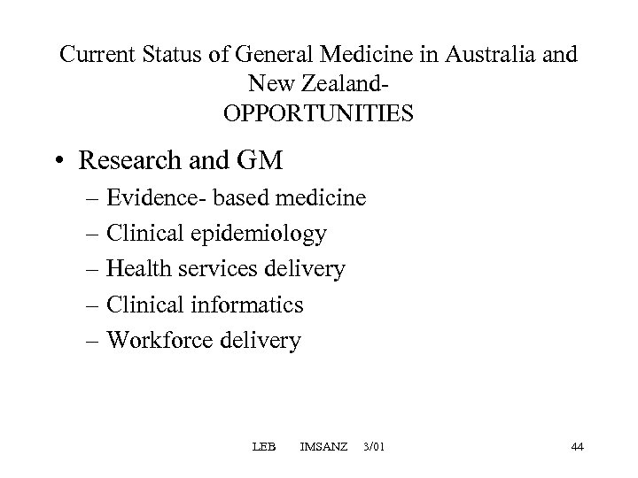 Current Status of General Medicine in Australia and New Zealand- OPPORTUNITIES • Research and