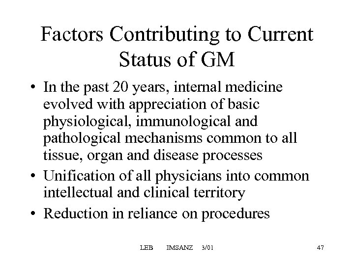 Factors Contributing to Current Status of GM • In the past 20 years, internal