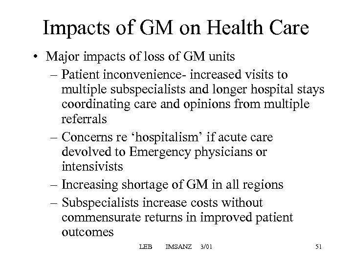 Impacts of GM on Health Care • Major impacts of loss of GM units