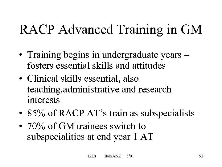 RACP Advanced Training in GM • Training begins in undergraduate years – fosters essential