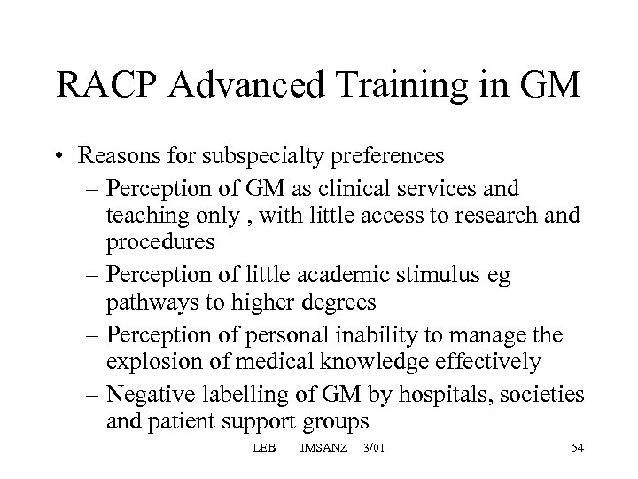 RACP Advanced Training in GM • Reasons for subspecialty preferences – Perception of GM