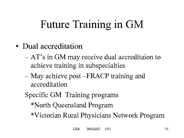 Future Training in GM • Dual accreditation – AT’s in GM may receive dual