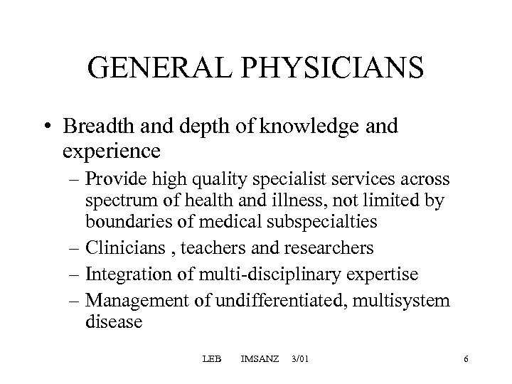 GENERAL PHYSICIANS • Breadth and depth of knowledge and experience – Provide high quality