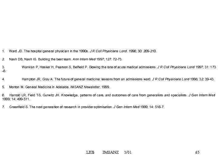  1. Ward JD. The hospital general physician in the 1990 s. J R