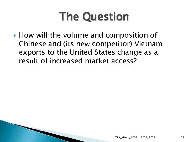The Question How will the volume and composition of Chinese and (its new competitor)