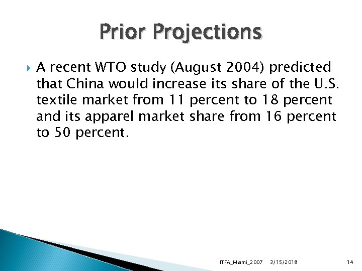 Prior Projections A recent WTO study (August 2004) predicted that China would increase its