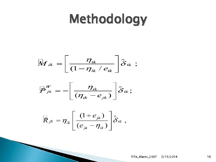 Methodology ITFA_Miami_2007 3/15/2018 16 