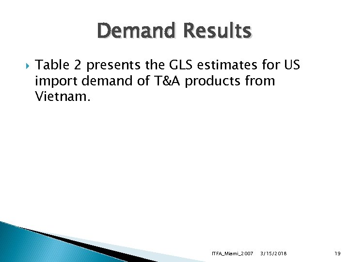 Demand Results Table 2 presents the GLS estimates for US import demand of T&A