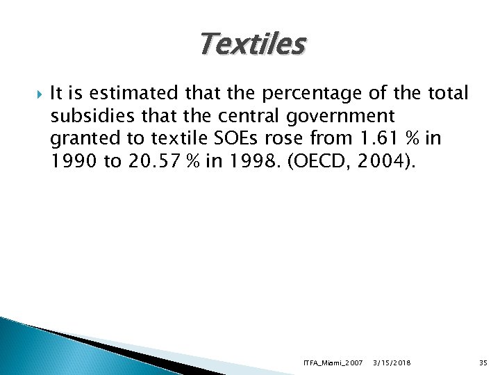 Textiles It is estimated that the percentage of the total subsidies that the central