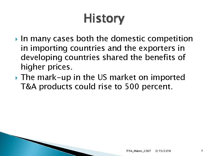 History In many cases both the domestic competition in importing countries and the exporters