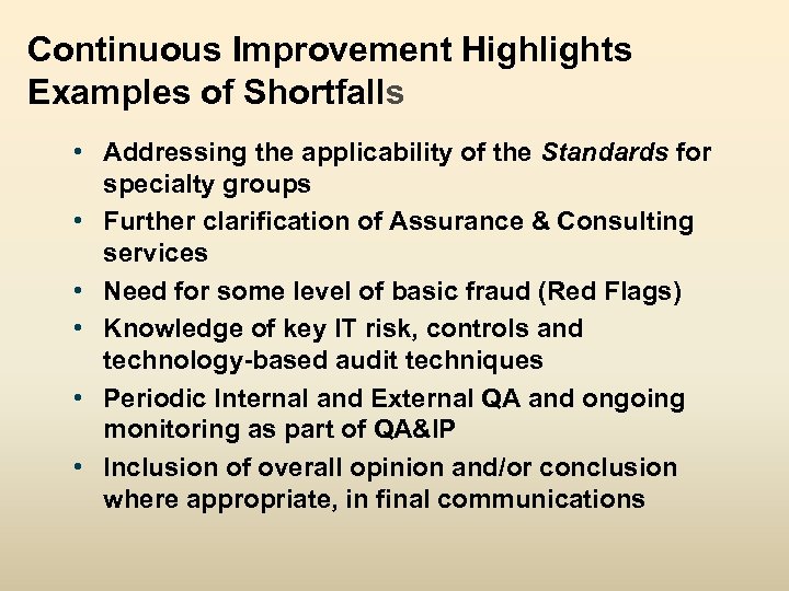 Continuous Improvement Highlights Examples of Shortfalls • Addressing the applicability of the Standards for