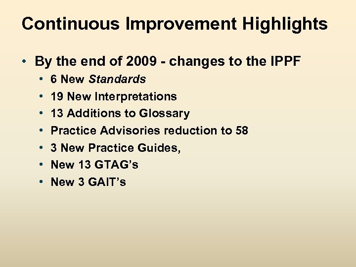 Continuous Improvement Highlights • By the end of 2009 - changes to the IPPF